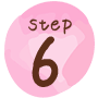STEP 6